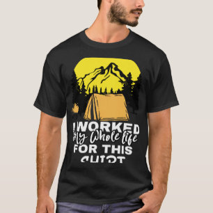 I worked my whole Life for this Retirement Teacher T-Shirt