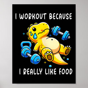 I Workout Because I Really Like Food Funny Gym Poster