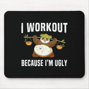 I Workout Because I'm Ugly Funny Humour Gym Fitnes Mouse Mat