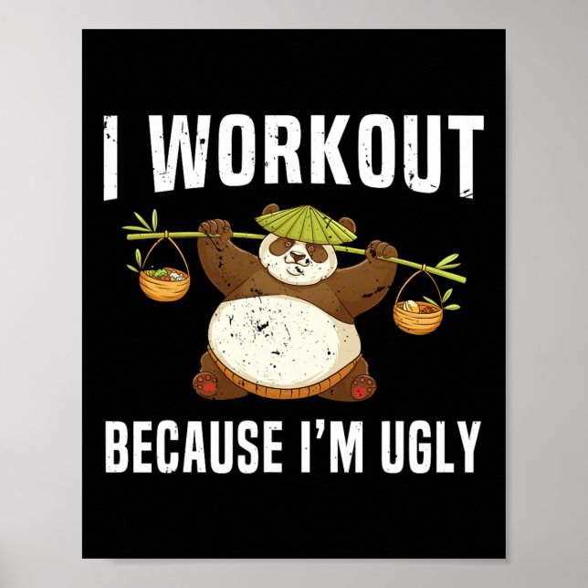 I Workout Because I'm Ugly Funny Humour Gym Fitnes Poster (Front)