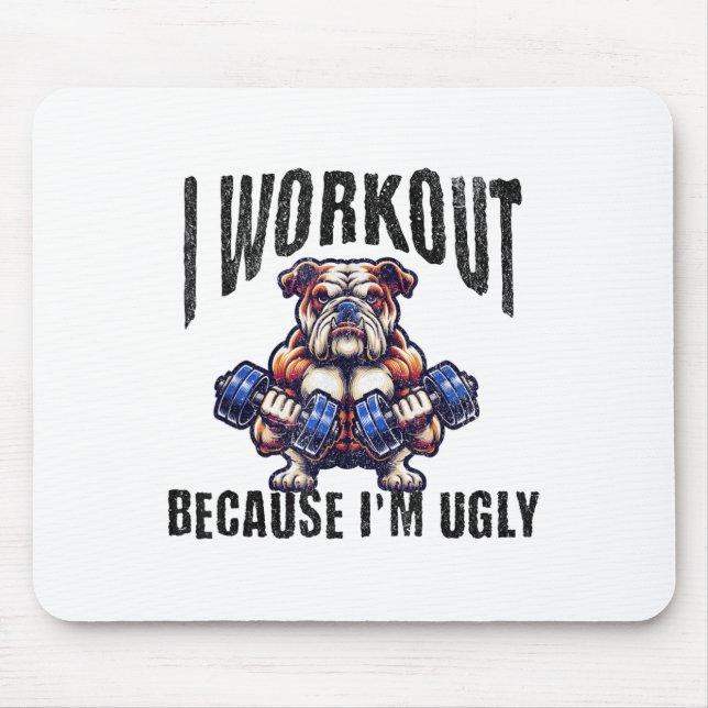I Workout Because I'm Ugly Motivational  Mouse Mat (Front)