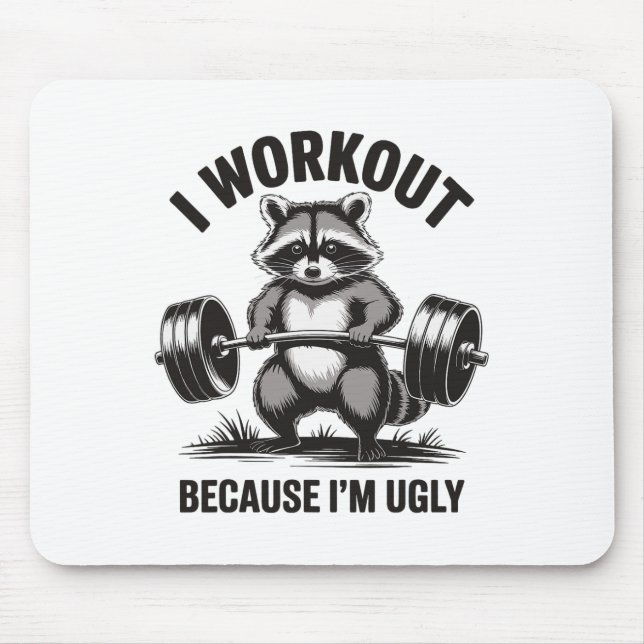 I Workout Because I'm Ugly  Mouse Mat (Front)