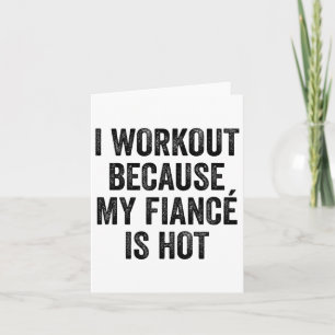 I Workout Because My Fiancé Is Hot Gym Bodybuilder Card