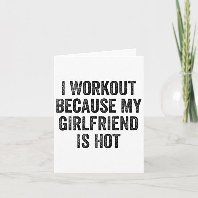 I Workout Because My Girlfriend Is Hot Gym Bodybui Card (Front)