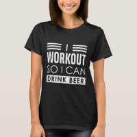 I Workout Drink Beer - Funny Bodybuilding Caption 