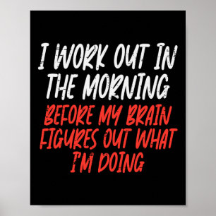 I Workout In Morning Funny Gym Exercise Fitness Wo Poster