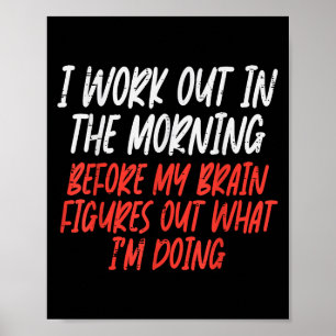 I Workout In Morning Funny Gym Exercise Fitness Wo Poster