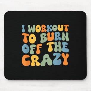 I Workout To Burn Off The Crazy Funny Workout Moti Mouse Mat