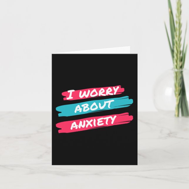 I Worry About Anxiety Stress Awareness  Card (Front)