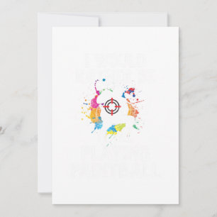 I Woud Rather Be Playing Paintball Colour Balls Gi Invitation