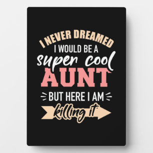 I Would Be Super Cool Aunt Plaque