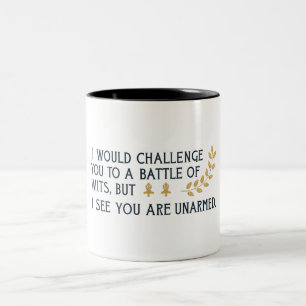 I Would Challenge You To a Battle of Wits, But Two-Tone Coffee Mug