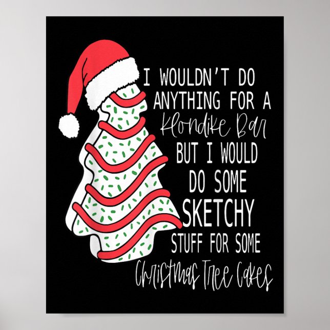 I Would Do Some Sketchy Stuff For A Christmas Tree Poster (Front)