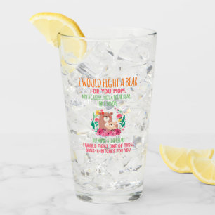 I Would Fight A Bear For You Mum Glass