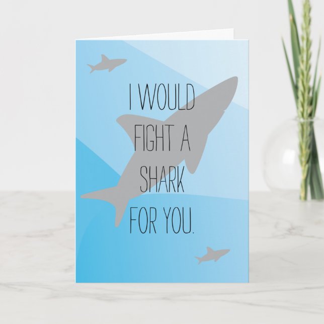 I would fight a shark for you Valentine's Day Holiday Card (Front)
