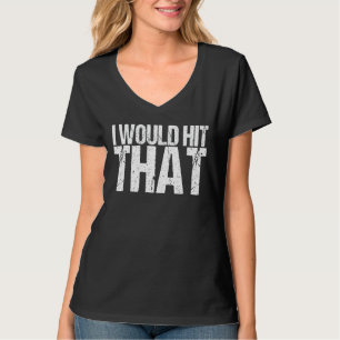 I Would Hit That As A Blacksmith T-Shirt