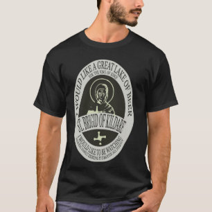 I Would Like A Great Lake Of Beer St Brigid T-Shirt
