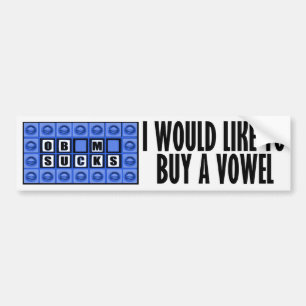 I would like to buy a vowel - Obama Sucks Bumper Sticker