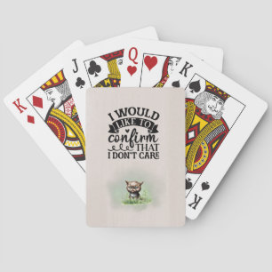I Would Like To Confirm That I Don't Care / Cat Playing Cards