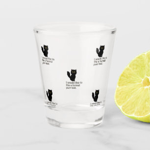 I Would Like To File A Formal Purr-test Shot Glass