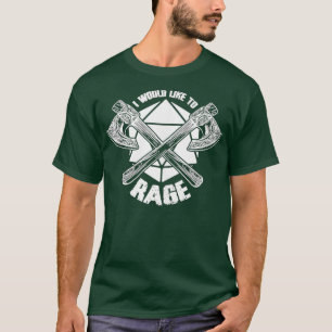 I Would Like to Rage D20 Barbarian Funny Tabletop T-Shirt