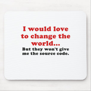 I Would Love to Change the World Mouse Mat