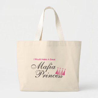 I Would Make A Great Mafia Princess Large Tote Bag