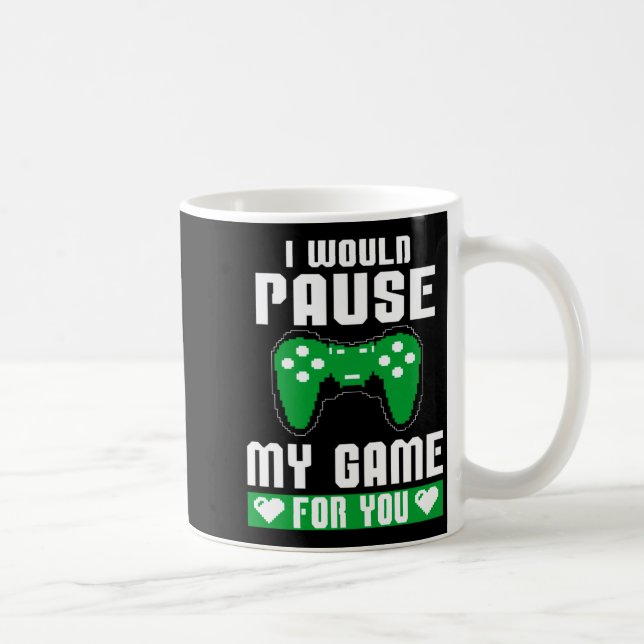I Would Pause My Game For You Gamer Player Valenti Coffee Mug (Right)