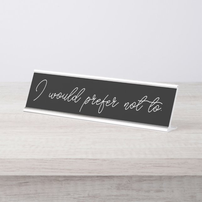 I would prefer not to Desk Nameplate (Front)