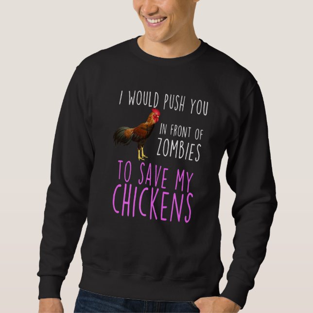 I Would Push You In Front Of Zombies To Save My Ch Sweatshirt (Front)