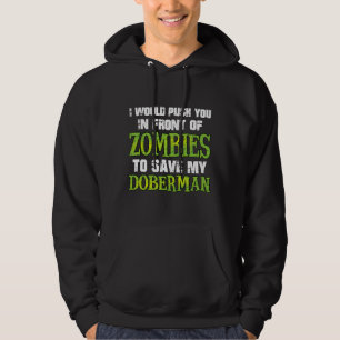 I Would Push You In Front Of Zombies To Save My Do Hoodie