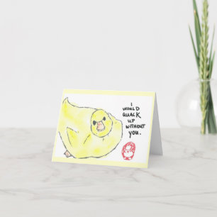 I would quack up without you -- Valentine's Day Holiday Card