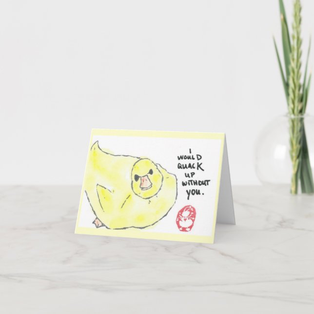 I would quack up without you -- Valentine's Day Holiday Card (Front)
