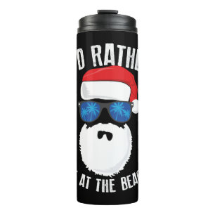 I Would Rather Be At The Beach Funny Christmas Thermal Tumbler