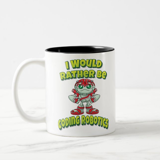 I Would Rather Be Coding Robotics Two-Tone Coffee Mug (Left)