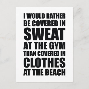 I Would Rather Be Covered In Sweat At The Gym Postcard