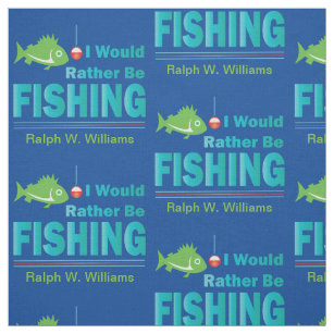 I Would Rather Be Fishing Fabric