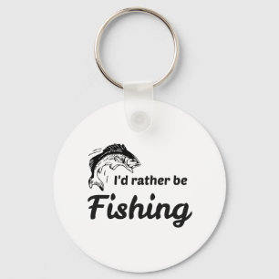 I Would Rather be Fishing Key Ring