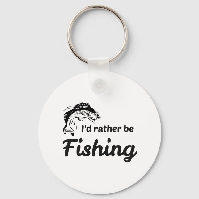 I Would Rather be Fishing Key Ring (Front)
