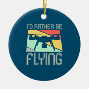 I Would Rather Be Flying Drone Ceramic Tree Decoration