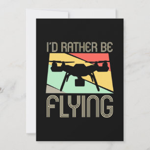 I Would Rather Be Flying Drone Invitation