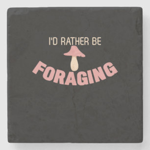 I Would Rather Be Foraging Stone Coaster