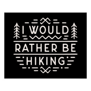 I would rather be hiking funny introvert hiker poster