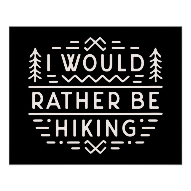 I would rather be hiking funny introvert hiker poster (Front)