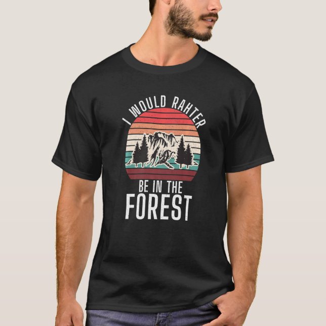 I Would Rather Be In The Forest Adventure Hiking W T-Shirt (Front)
