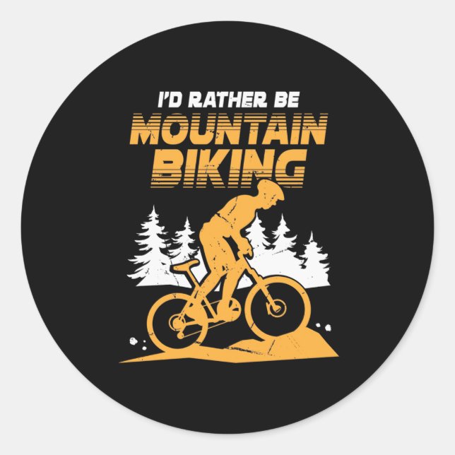 I Would Rather Be Mountain Biking Classic Round Sticker (Front)