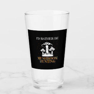 I Would Rather Be Mushroom Hunting Glass