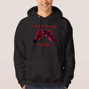 I would rather be player 1 fummy gamer saying boys hoodie