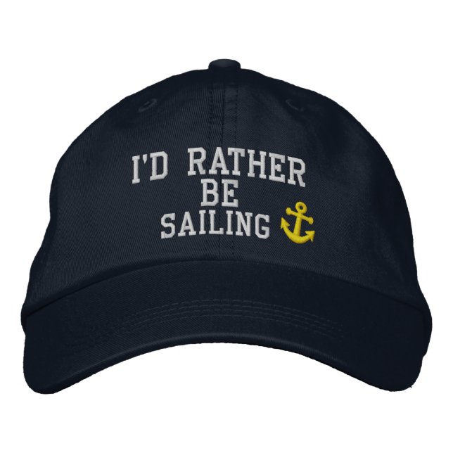 I would rather be sailing embroidered hat (Front)