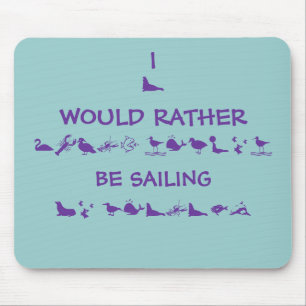 I WOULD RATHER BE SAILING, MOUSE MAT